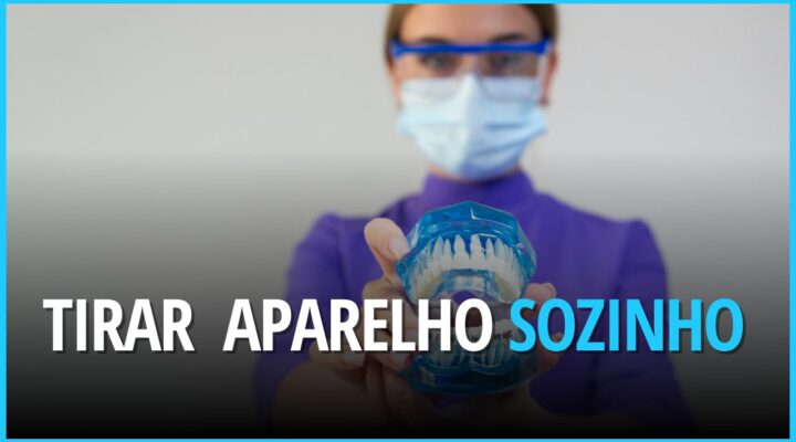 Como Tirar o Aparelho do Dente sozinho