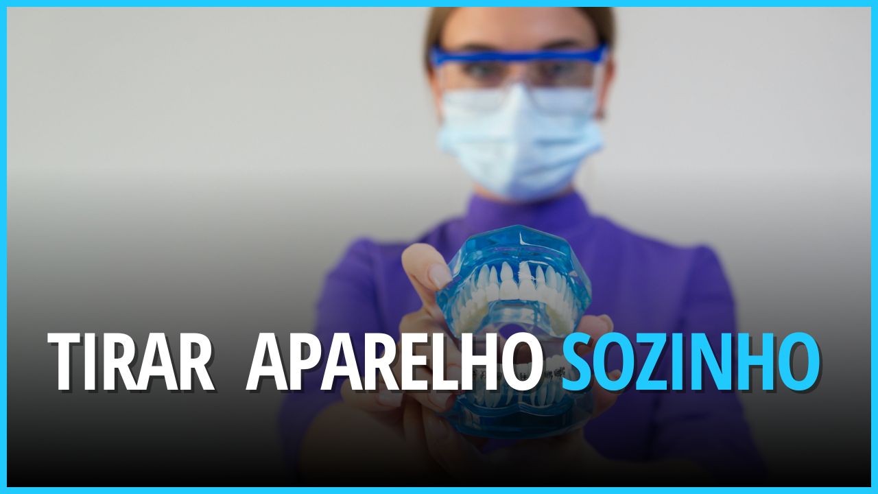Tirar aparelho de dente sozinho