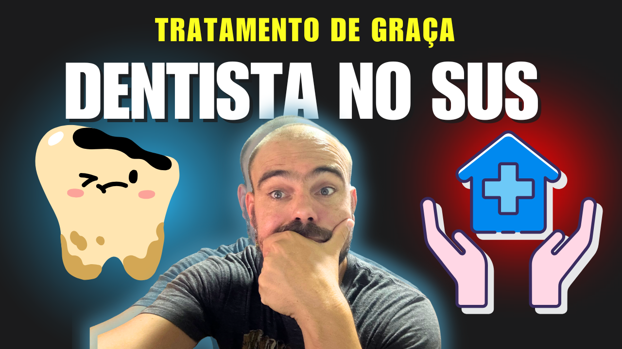 TRATAMENTO DENTÁRIO GRATUITO DENTISTA NO SUS