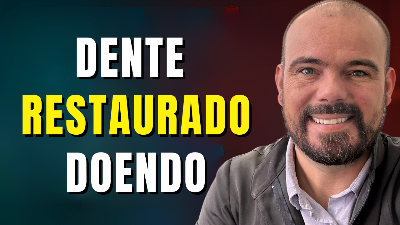 6 dicas de porque Seu dente restaurado está doendo